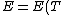 E=E(T)